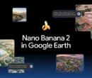 مدل تصویرساز نانو بنانا به Google Earth اضافه شد؛ بناهای تاریخی را بازسازی کنید!