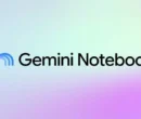 گوگل نام ابزار هوش مصنوعی NotebookLM را به Gemini Notebook تغییر داد