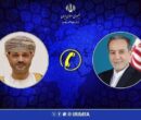 بررسی تحولات منطقه در تماس تلفنی عراقچی و وزیر خارجه عمان